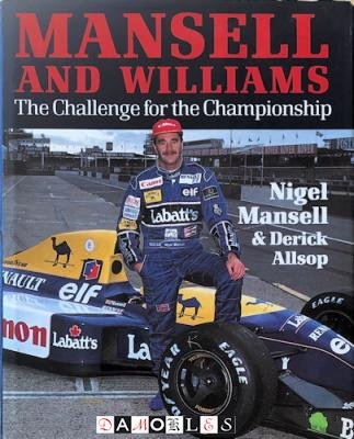 Nigel Mansell, Derick Allsop - Mansell and Williams. The challenge for the Championship