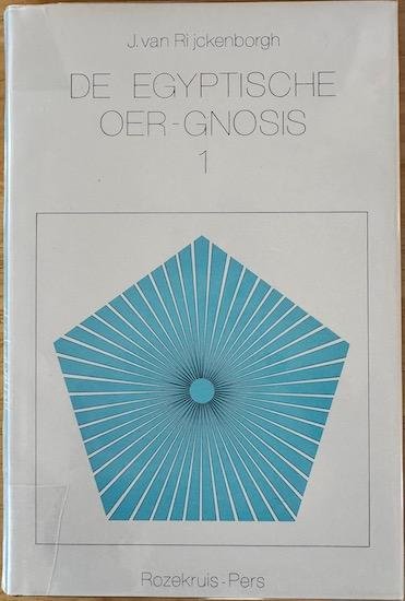Rijckenborgh, J. van - DE EGYPTISCHE OER-GNOSIS. en Haar Roep in het Eeuwige Nu opnieuw verkondigd en verklaard aan de hand van de Tabula Smaragdina en het Corpus Hermeticum van Hermes Tresmegistos.   (4 delen).