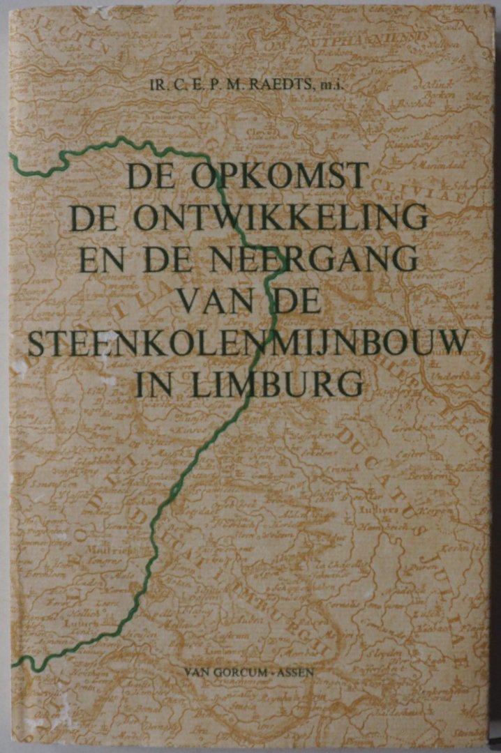 Readts, C E P M - De opkomst en ontwikkeling en de neergang van de steenkolenmijnbouw in Limburg. nr 18