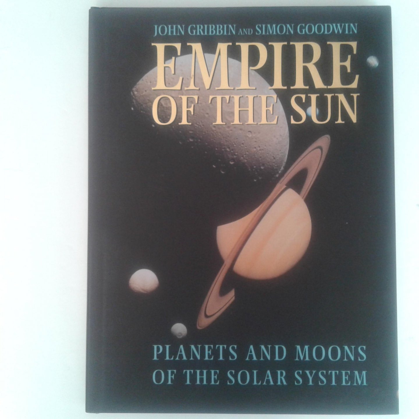 Gribbin, John ; Simon Goodwin - Empire of the Sun ; Planetss and Moons of Solar System