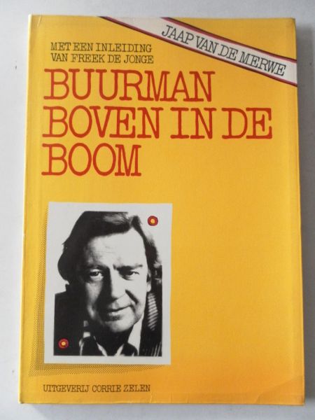 Merwe, Jaap van de; Inleiding: Jonge, Freek de - Buurman boven in de Boom.