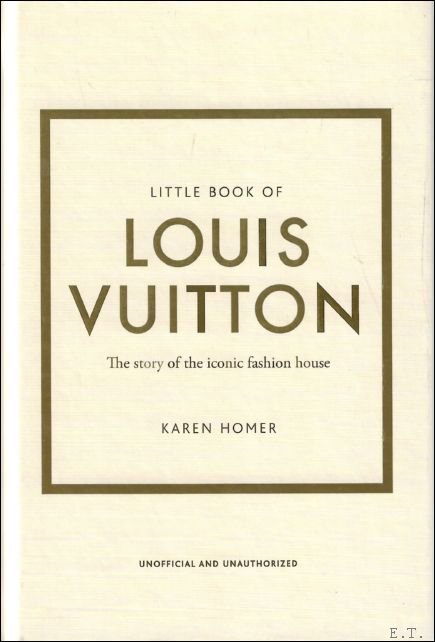 Karen Homer - THE LITTLE BOOK OF LOUIS VUITTON