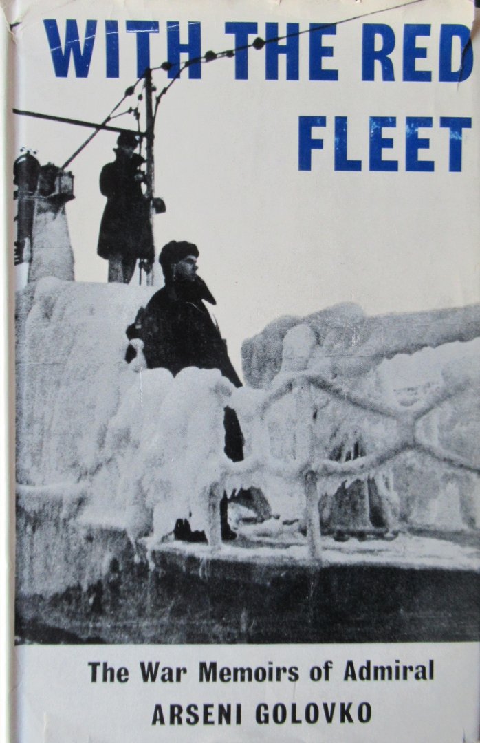 Golovko, Arseni G. - Mansbergh, Aubrey Sir - With the red fleet. The war memoirs of the late admiral Arseni G. Golovko.