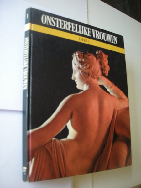 Orlandi, Enzo ea., red. - Onsterfelijke vrouwen, deel I (Beauharnais / Borgia / Bernhardt /  Borghese / Borgia / gezusters Bronte)