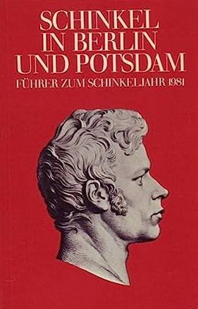 STAMM, BRIGITTE. - Schinkel in Berlin und Potsdam. Führer zum Schinkeljahr 1981.