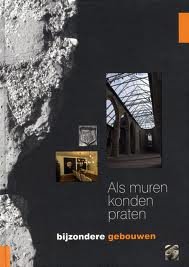 HOEKSTRA, HATTUM & KLAAS JANSMA E.A. - Als muren konden praten. Bijzondere gebouwen. isbn 9789077948477