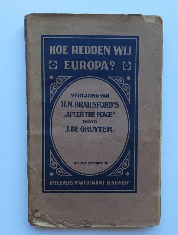Brailsford, H.N - Hoe redden wij Europa?
Oorspronkelijke titel: After the peace