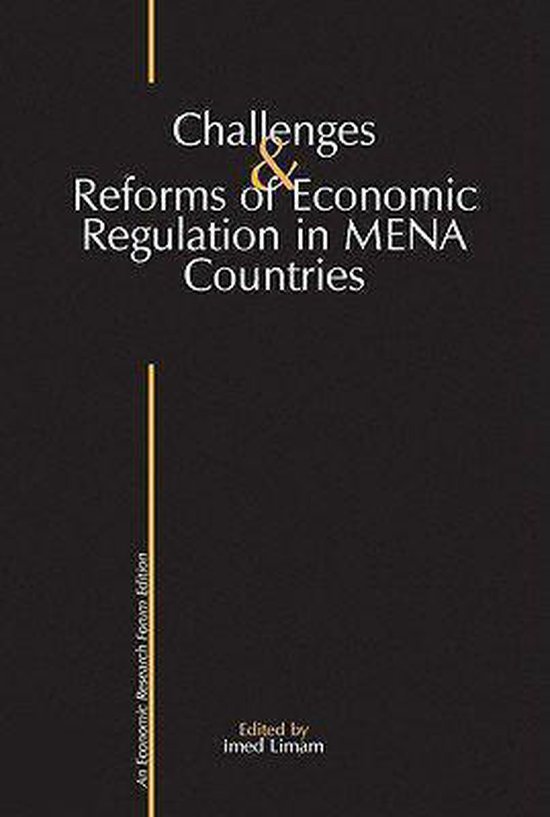 Limam, Imed. - Challenges and Reforms of Economic Regulation in Mena Countries.