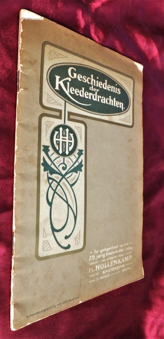 Diverse auteurs - GESCHIEDENIS der KLEEDERDRACHTEN Ter gelegeneid van het 25 jarig bestaan der Firma Hollenkamp. [1.dr]