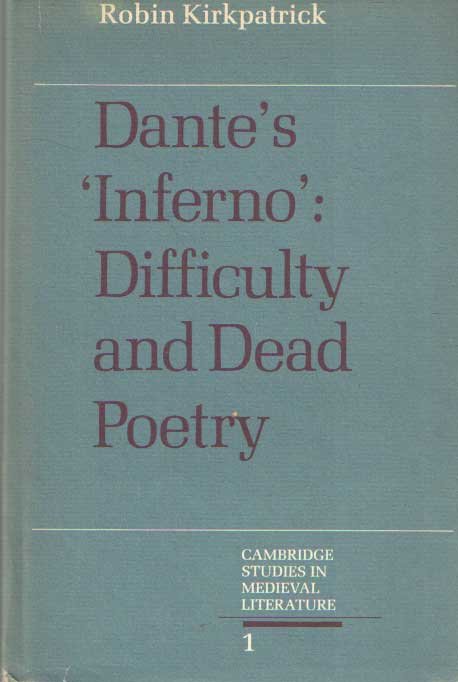Kirkpatrick, Robin - Dante's Inferno: Difficulty And Dead Poetry