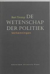Tromp, Bart - De wetenschap der politiek (verkenningen)