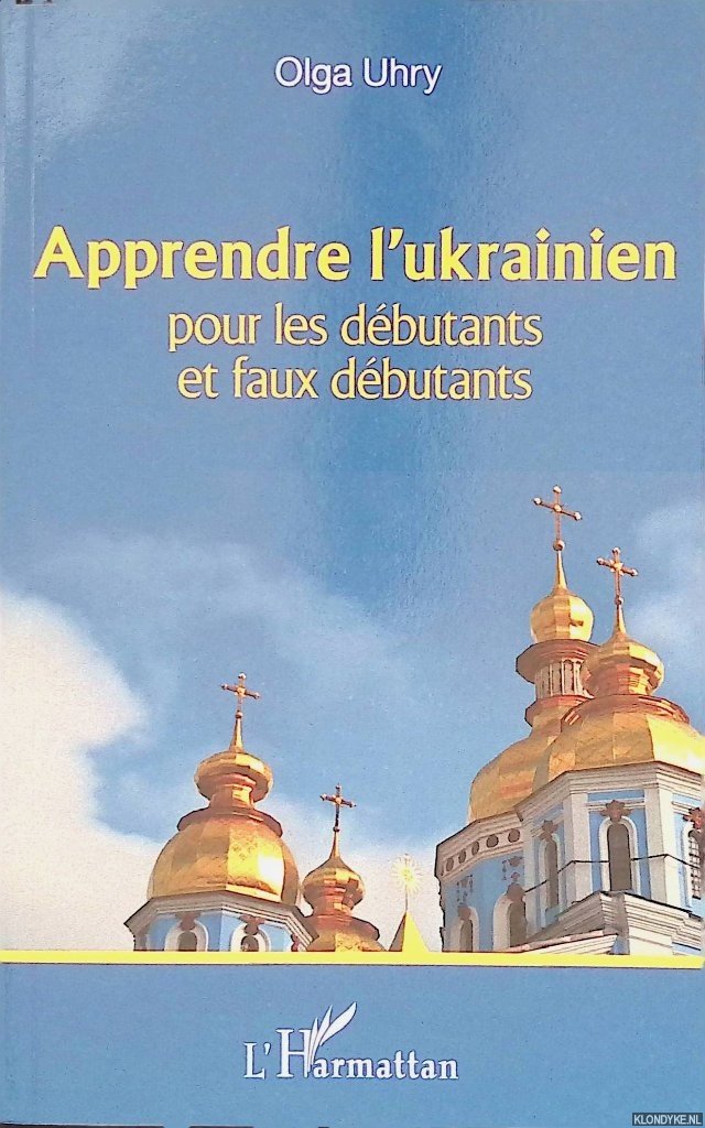 Uhry, Olga - Apprendre l'ukrainien pour les débutants et les faux débutants