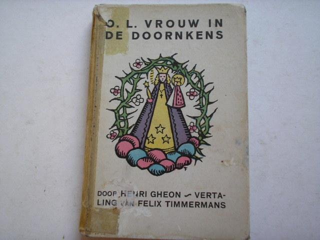 Gheon, Henri - vertaling van Felix Timmermans - O.L. Vrouw in de Doornkens