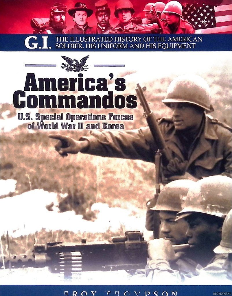 Thompson, Leroy - America's Commandos: U.S. Special Operations Forces of World War II and Korea