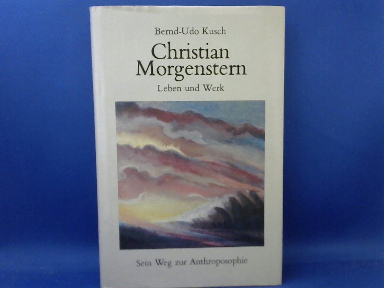 Kusch Bernd-Udo - Christian Morgenstern, Leben und Werk