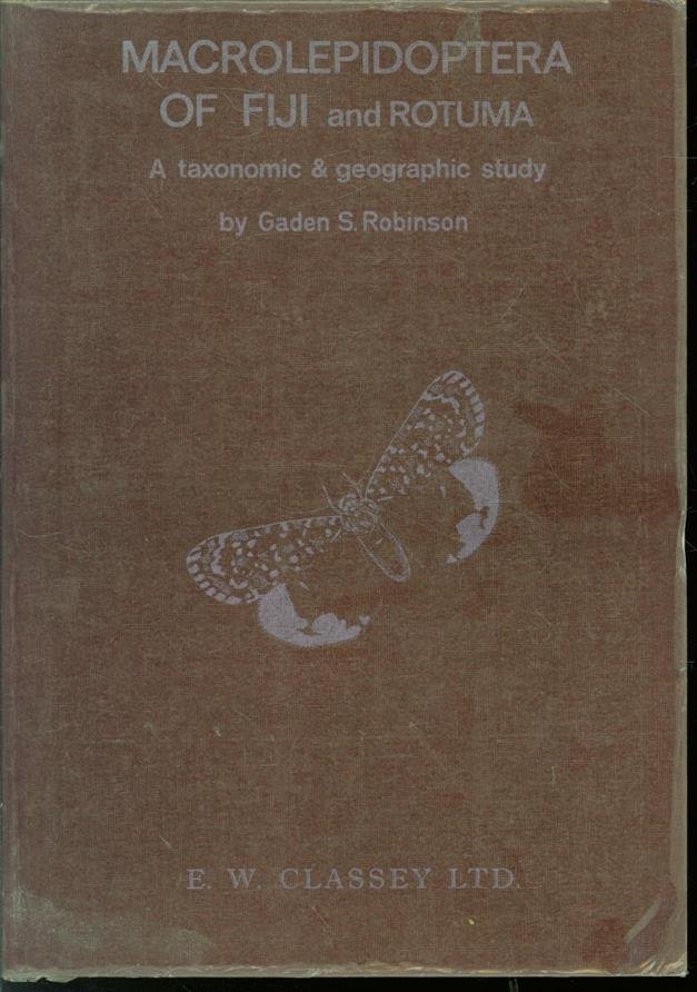 Gaden S. Robinson - Macrolepidoptera of Fiji and Rotuma : a taxonomic and biogeographic study