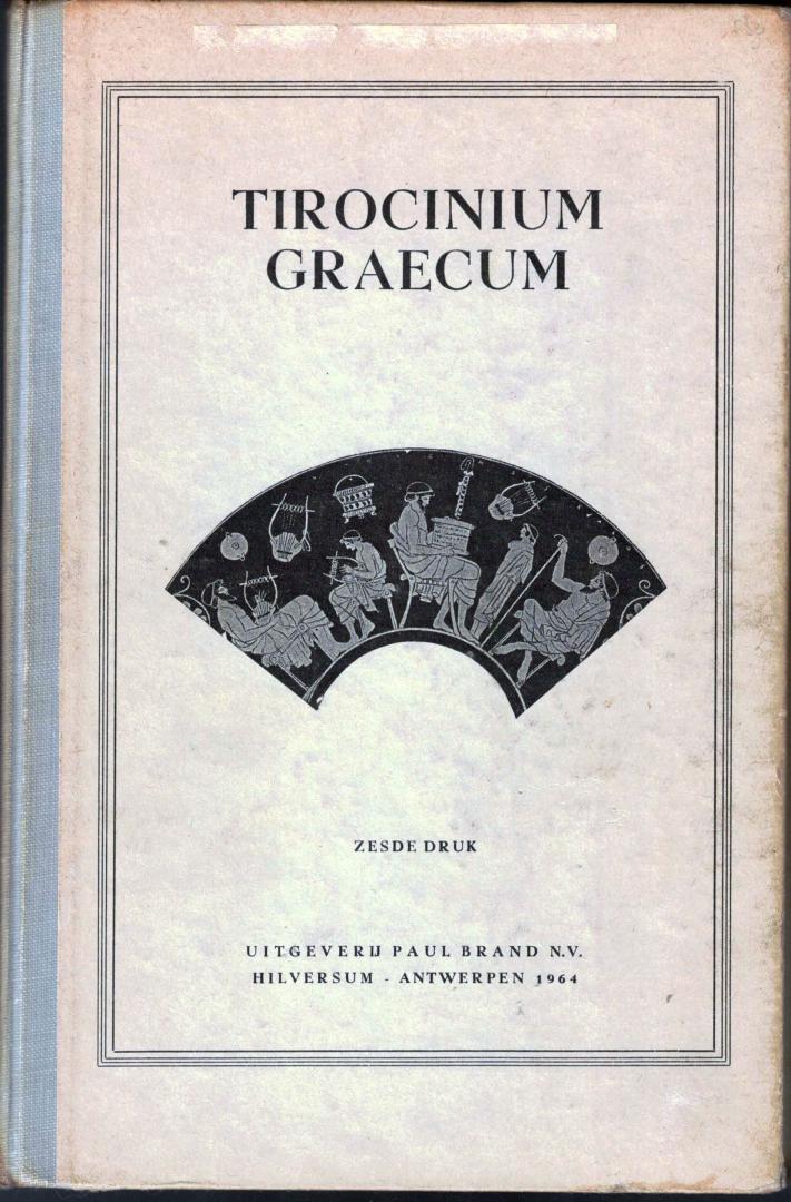 J. Nuchelmans mmv G.F. Diercks en N.H.C. van Loenen - Tirocinium Graecum.