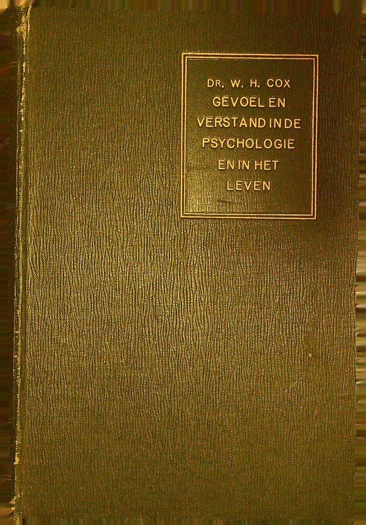 Cox, W.H. - Gevoel en verstand in de psychologie en in 't leven
