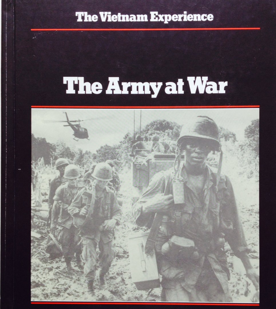 Stanton, S.  Casey, M.  Kennedy, D. - The Vietnam Experience. The Army at War.