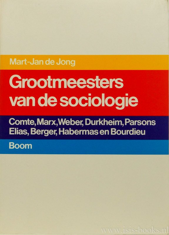 JONG, M.J. DE - Grootmeesters van de sociologie.