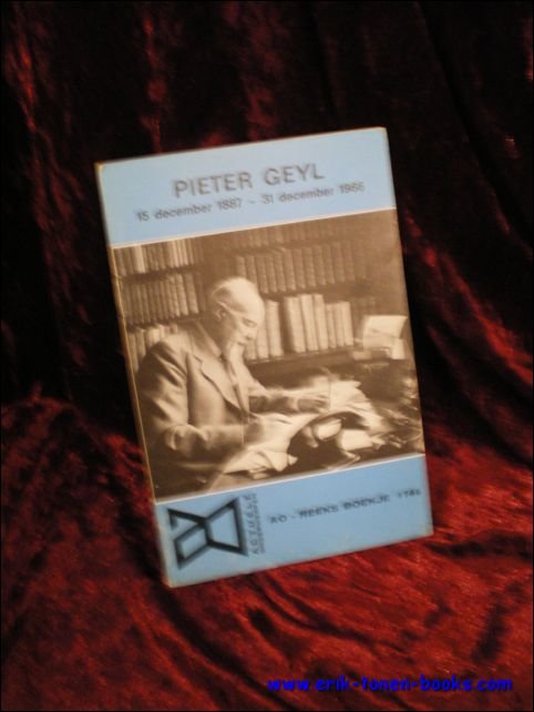 VON DER DUNK, H.W.; - PIETER GEYL 15 DECEMBER 1887 - 31 DECEMBER 1966,
