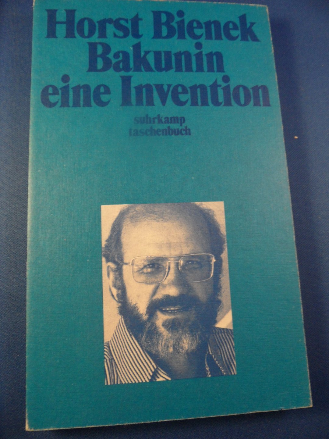 Bienek , Horst - Bakunin, eine Invention
