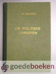 Teelinck, W. - De politieke christen --- Met voorwoord van Ds. P. Zandt