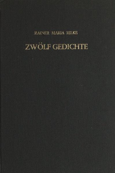 Rilke, Rainer Maria. - Zwölf Gedichte.