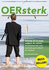 OERsterk - gezond, fit en slank volgens de natuur: dé totaalaanpak naar optimale gezondheid en vitaliteit