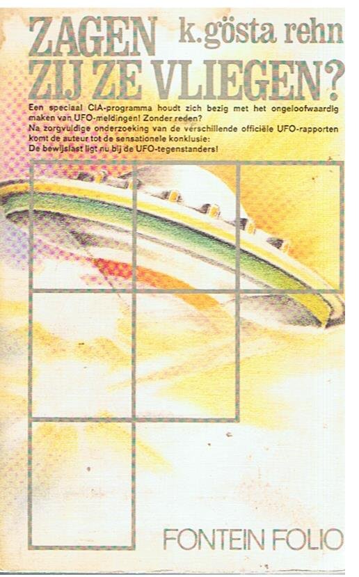 Gösta Rehn, K. - Zagen zij ze vliegen - over UFO-meldingen