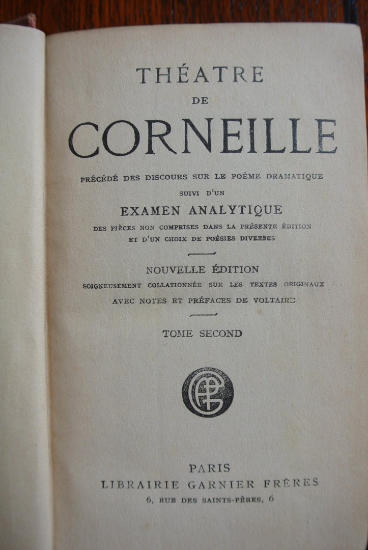 Corneille - Théatre de Corneille précédé des discours sur le poème dramatique, suivi d'un examen analytique des pièces non comprises dans la présente édition en d'un choix de poésies diverses