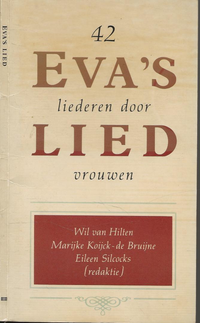 Wil van Hilten  en Marijke Koijck de  Bruijne Eileen Silcocks  [Redactie] - 42 Eva' s  liederen door lied vrouwen