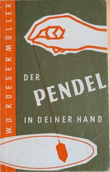 Roesermuller, W.O. - DER PENDEL IN DEINER HAND: Anleitung zum Pendeln an Hand praktischer Beispiele mit Hinweisen fur die Pendelpraxis von Pfarrer Johannes Bolte.