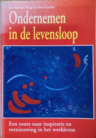 Brug, Jos van der / Locher, Kees - ONDERNEMEN IN DE LEVENSLOOP. Een route naar inspiratie en vernieuwing in het werkleven.