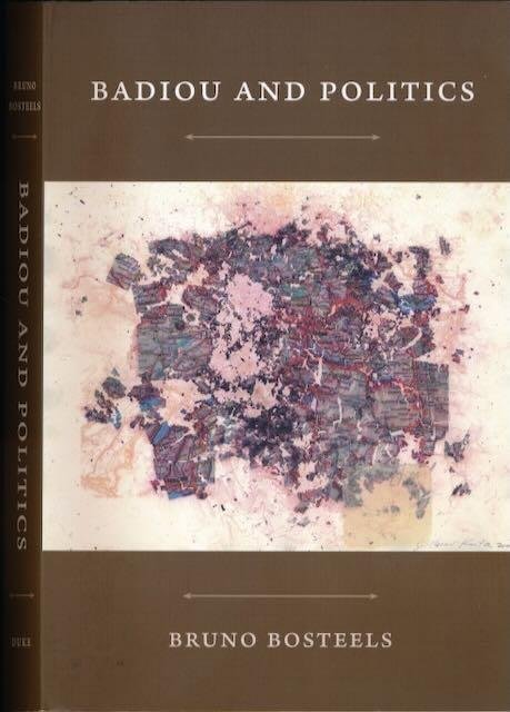 Bosteels, Bruno - Badiou and Politics