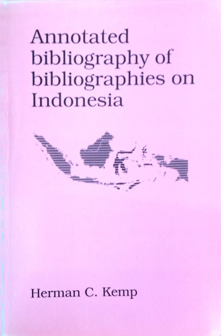 Herman C. Kemp - Annotated bibliography bibliographies on indonesia