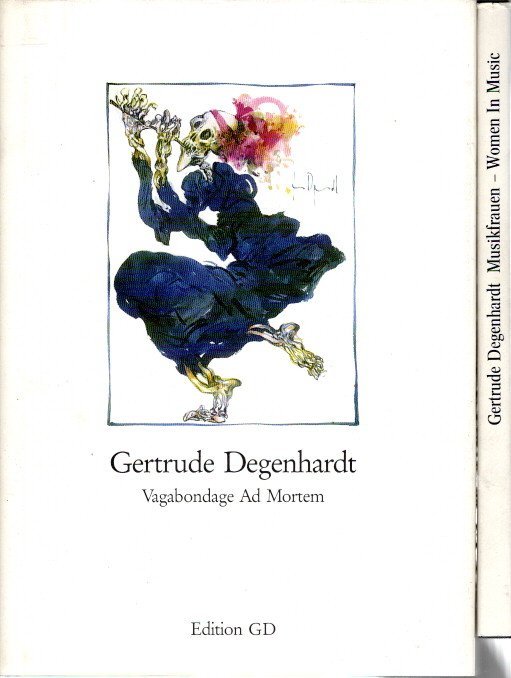 DEGENHARDT, Gertrude - Gertrude Degenhardt - Vagabondage Ad Mortem - Musikanten des Todes / Musicians of Death / Musiciens de la Mort. - [Signed] + Musikfrauen - Women In Music. [Mittelrhein-Museum Koblenz / Mainz, Edition GB, 1990].