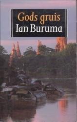 BURUMA, IAN - Gods gruis. een reis door het moderne Azië