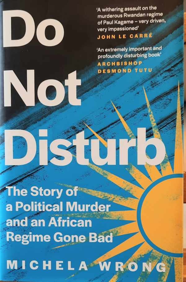 WRONG Michela - Do Not Disturb -The Story of a Political Murder and an African Regime Gone Bad
