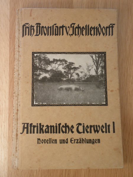 Schellendorf, Fritz Bronsart von - Afrikanische Tierwelt 1. Novellen und erzählungen
