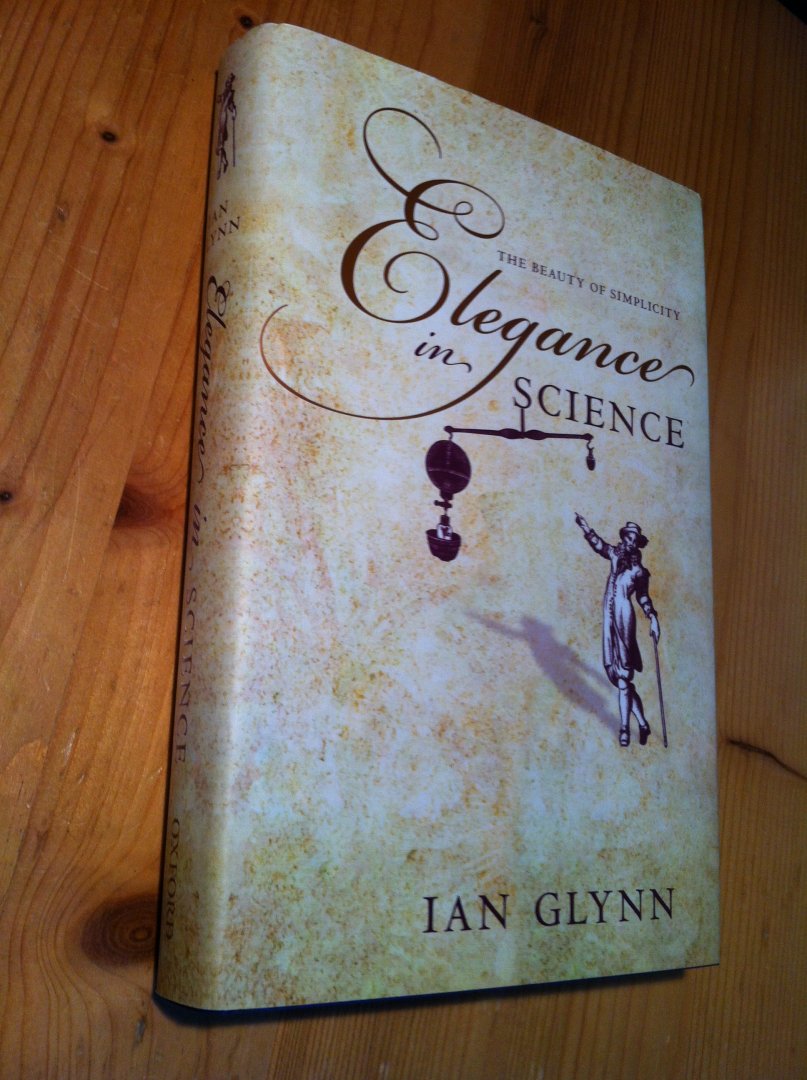 Glynn, Ian - Elegance in Science - The Beauty of Simplicity