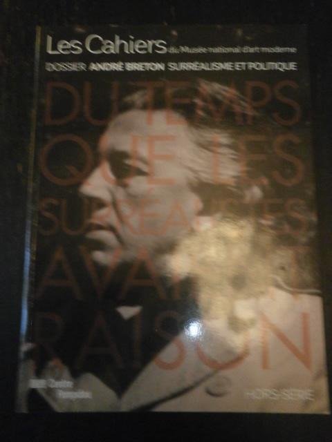 Centre Pompidou - Dossier André Breton Surréalisme et Politique. Les Cahiers du Musée national d'art moderne