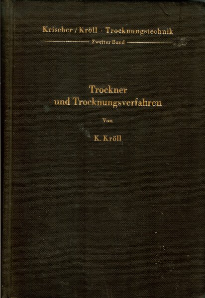 Krischer / Kröll - Trocknungstechnik / Zweiter Band / Trockner und Trocknungsverfahren / Mit 403 Abbildungen