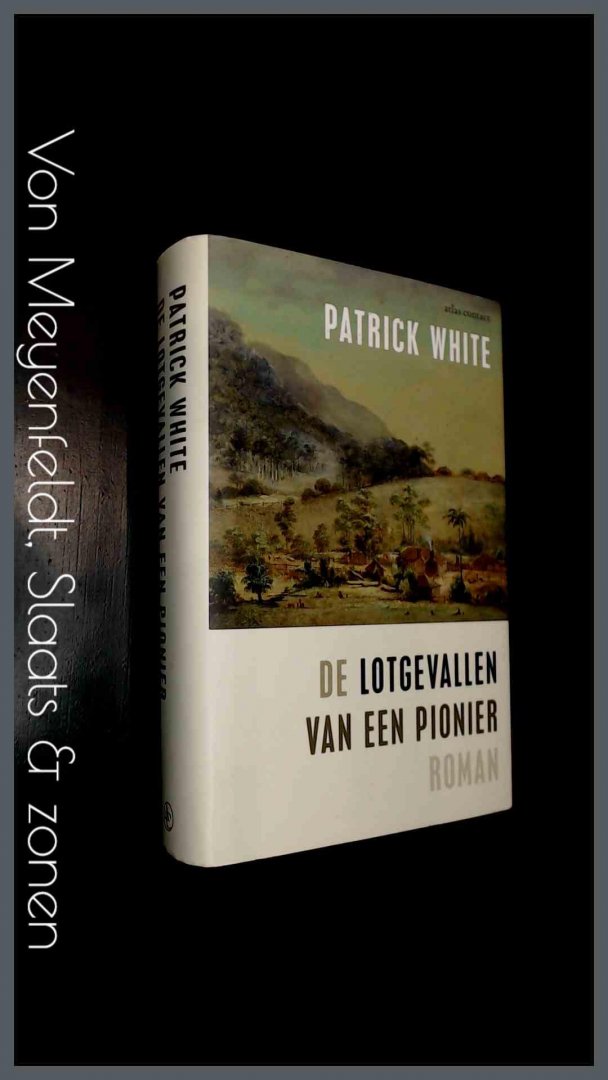 White, Patrick - De lotgevallen van een pionier