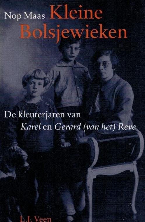Maas, Nop - Kleine Bolsjewieken -De kleuterjaren van Karel en Gerard (van het) Reve