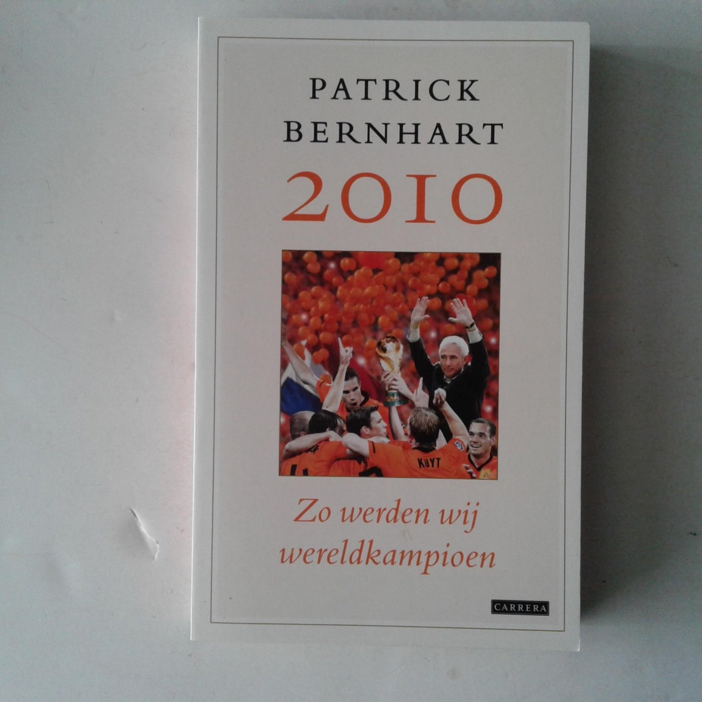 Bernhart, Patrick - 2010 Zo werden wij wereldkampioen