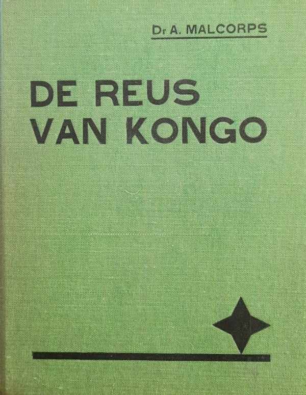 MALCORPS A. Dr. - De reus van Kongo [Congo]