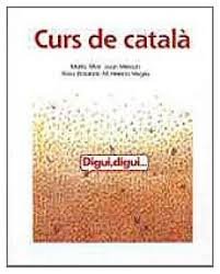 Mas, Marta, Joan Melcion, Rosa Rosanas, M.Helena Vergès - Dgui, digui. Curs de Català per a no-catalanoparlants adults
