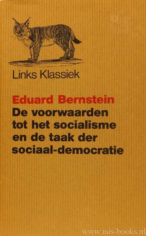 BERNSTEIN, E. - De voorwaarden tot het socialisme en de taak van de sociaal-democratie. Met een voorwoord van Bart Tromp. Vertaald door L. Inberg.
