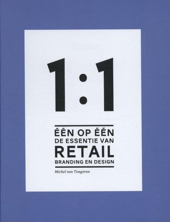Tongeren, Michel van - Één op één. De essentie van retail branding en design.